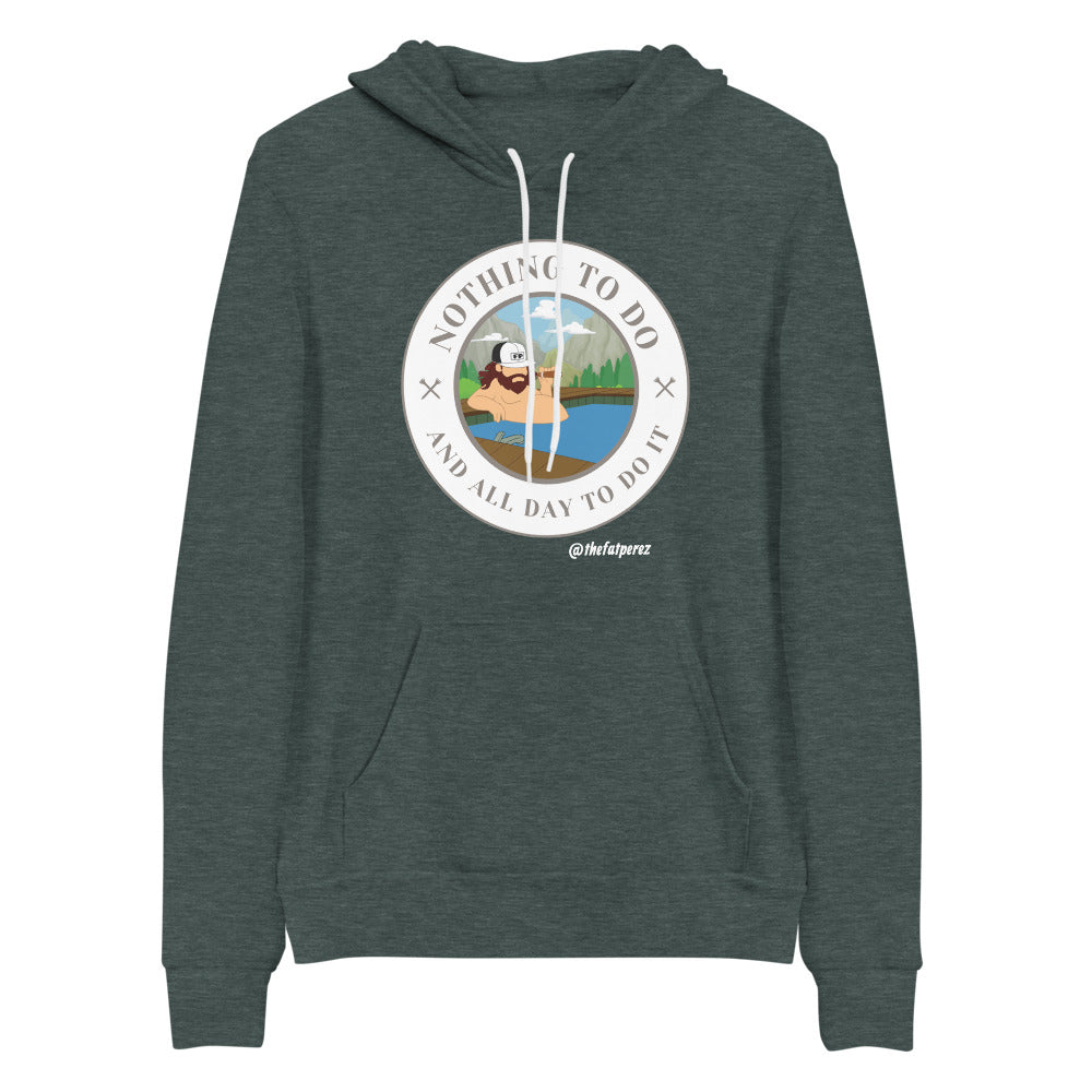 Nothing To Do And All Day To Do It - "Soft" Hoodie
