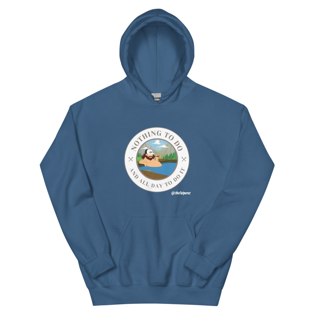 Nothing To Do And All Day To Do It - "Classic" Hoodie